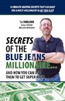 Secrets of the Blue Jeans Millionaire - T. J. Rohleder - 9781933356167