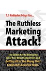 The Ruthless Marketing Attack! - T. J. Rohleder - 9781933356389