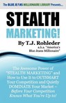 Stealth Marketing! - T. J. Rohleder - 9781933356983