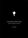 A Good War is Hard to Find - David Griffith - 9781933368122