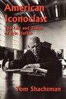 American Iconoclast - Tom Shachtman - 9781933435381