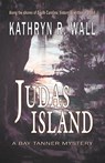 JUDAS ISLAND - Kathryn R. Wall - 9781933523705