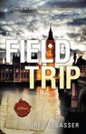 The Field Trip - ELSASSER,  Greg - 9781933591254