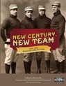 New Century, New Team: The 1901 Boston Americans - Maurice Bouchard - 9781933599588
