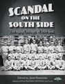 Scandal on the South Side: The 1919 Chicago White Sox - Jacob Pomrenke - 9781933599953