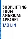 Shoplifting from American Apparel - Tao Lin - 9781933633787