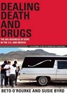 Dealing Death and Drugs - Beto O'Rourke ; Susie Byrd - 9781933693941