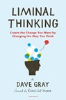 Liminal Thinking - Dave (Boston College) Gray - 9781933820460