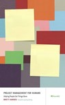 Project Management for Humans - Brett Harned - 9781933820514