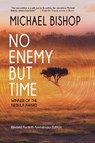No Enemy but Time - Michael Bishop - 9781933846194