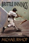 Brittle Innings - Michael Bishop - 9781933846316