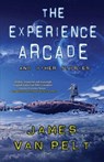 The Experience Arcade and Other Stories - James Van Pelt - 9781933846699