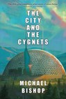 The City and the Cygnets - BISHOP,  Michael - 9781933846781