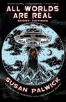 All Worlds are Real: Short Fictions - Susan Palwick - 9781933846842