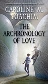 The Archronology of Love - Caroline M. Yoachim - 9781933846965