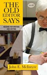 The Old Editor Says - John E McIntyre - 9781934074893