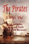 The Pirates - A Who's Who Giving Particulars of the Lives & Deaths of the Pirates & Buccaneers - Philip Gosse - 9781934255001