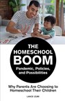 The Homeschool Boom - Lance Izumi - 9781934276464