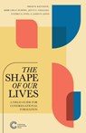 The Shape of Our Lives - Philip D. Kenneson ; Debra Dean Murphy ; Stephen E. Fowl - 9781934406182
