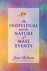 The Individual and the Nature of Mass Events - Jane Roberts ; Robert F. Butts - 9781934408384