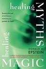 Healing Myths, Healing Magic - Donald M. Epstein - 9781934408674