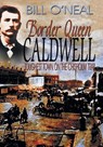 Border Queen Caldwell - Bill O'Neal - 9781934645666