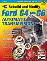 How to Rebuild and Modify Ford C4 and C6 Automatic Transmissions - George Reid - 9781934709825