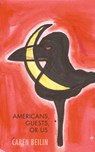 Americans, Guests, or Us - Caren Beilin - 9781934832370