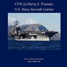 CVN-75 HARRY S. TRUMAN, U.S. Navy Aircraft Carrier - W Frederick Zimmerman - 9781934840269