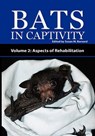 Bats In Captivity - Volume 2 - BARNARD,  Susan M - 9781934899052