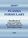 2007 Plasma Formulary - Handbook of Data and Tables for Plasma Physics & Engineering - Nrl - 9781934939017
