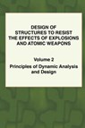 Design of Structures to Resist the Effects of Explosions & Atomic Weapons - Vol.2 Principles of Dynamic Analysis & Design - T. F. Colvin - 9781934939031