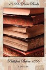 10,000 Rare Books Published Before 1860 - A Catalog - Bernard Quaritch - 9781934939260