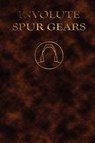 Involute Spur Gears - Design and Lathe Cutting (Mechanical Engineering Series) - Earle Buckingham - 9781934939406