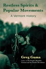 Restless Spirits and Popular Movements - Greg Guma - 9781935052739