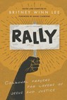 Rally: Communal Prayers for Lovers of Jesus and Justice - Britney Winn Lee - 9781935205319