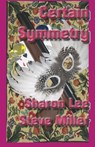 Certain Symmetry - Sharon Lee ; Steve Miller - 9781935224570