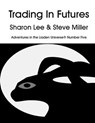 Trading in Futures - Sharon Lee ; Steve Miller - 9781935224815
