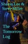 The Tomorrow Log - Sharon Lee ; Steve Miller - 9781935224846