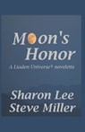 Moon's Honor - Sharon Lee ; Steve Miller - 9781935224983