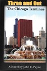 Three and Out: The Chicago Terminus - John C Payne - 9781935377801