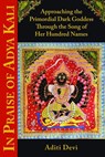 In Praise of Adya Kali - Aditi (Aditi Devi) Devi - 9781935387541