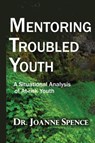 Mentoring Troubled Youth - Joanne Spence-Baptiste - 9781935434610