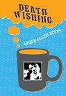 Death Wishing - Laura Ellen Scott - 9781935439394