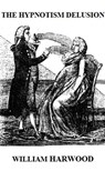 TALES OF TWO HYPNOTISTS - William Harwood - 9781935444213