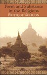 Form And Substance In The Religions - Frithjof Schuon - 9781935493686