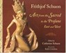 Art From The Sacred To The Profane: East - Frithjof Schuon - 9781935493853