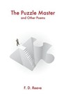 The Puzzle Master and Other Poems - F D Reeve - 9781935520207