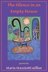 The Silence in an Empty House - Maria Mazziotti Gillan - 9781935520894