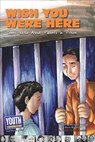 Wish You Were Here: Teens Write about Parents in Prison - Autumn Spanne - 9781935552338